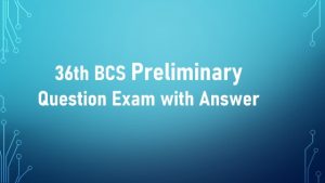 Read more about the article 36th BCS Preliminary Question Exam with Answer